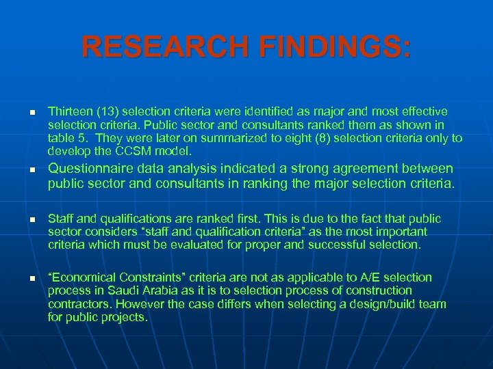 RESEARCH FINDINGS: n n Thirteen (13) selection criteria were identified as major and most