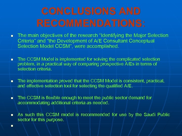 CONCLUSIONS AND RECOMMENDATIONS: n n n The main objectives of the research “Identifying the