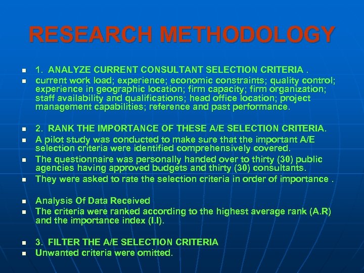 RESEARCH METHODOLOGY n n n n n 1. ANALYZE CURRENT CONSULTANT SELECTION CRITERIA. current