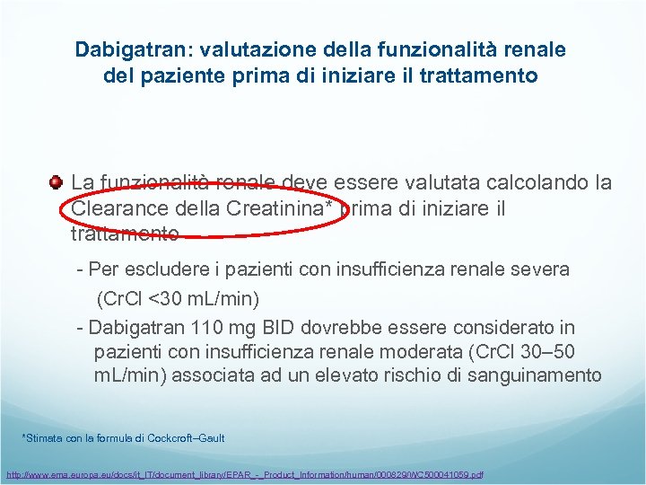 Dabigatran: valutazione della funzionalità renale del paziente prima di iniziare il trattamento La funzionalità