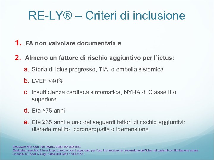 RE-LY® – Criteri di inclusione 1. FA non valvolare documentata e 2. Almeno un