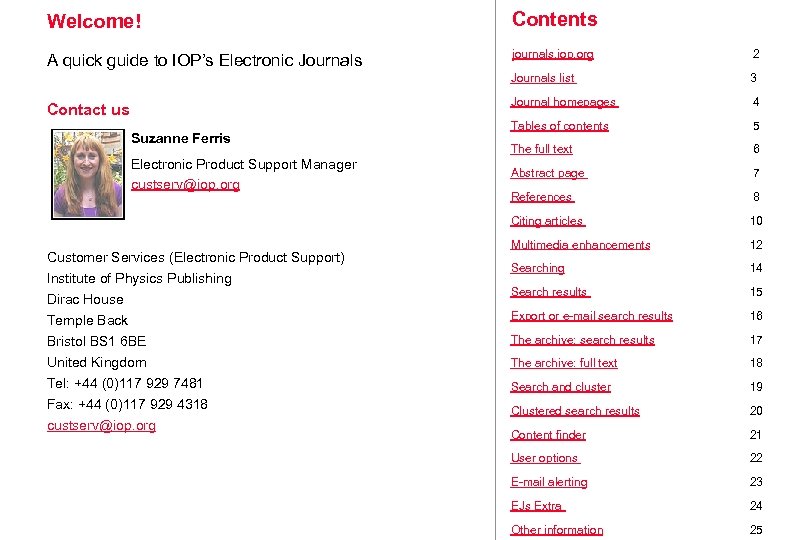 Welcome! Contents A quick guide to IOP’s Electronic Journals journals. iop. org 2 Journals