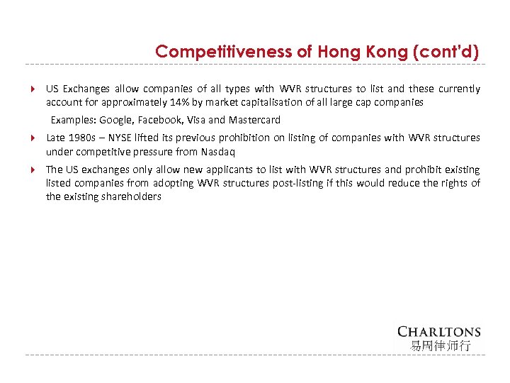 Competitiveness of Hong Kong (cont’d) US Exchanges allow companies of all types with WVR