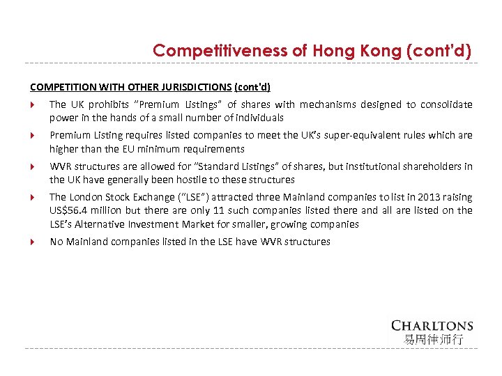 Competitiveness of Hong Kong (cont’d) COMPETITION WITH OTHER JURISDICTIONS (cont'd) The UK prohibits “Premium