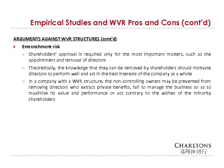 Empirical Studies and WVR Pros and Cons (cont’d) ARGUMENTS AGAINST WVR STRUCTURES (cont'd) Entrenchment