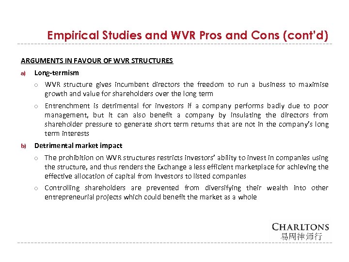 Empirical Studies and WVR Pros and Cons (cont’d) ARGUMENTS IN FAVOUR OF WVR STRUCTURES