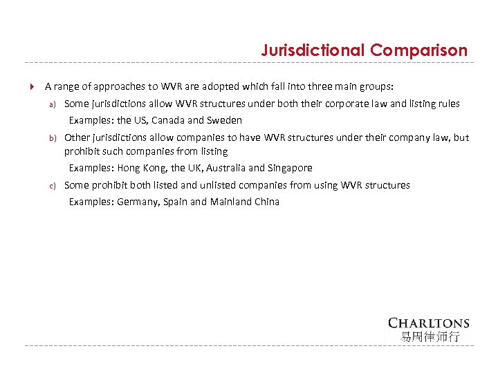 Jurisdictional Comparison A range of approaches to WVR are adopted which fall into three