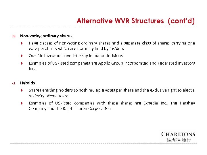 Alternative WVR Structures (cont’d) b) Non-voting ordinary shares Outside investors have little say in