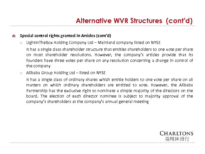 Alternative WVR Structures (cont’d) d) Special control rights granted in Articles (cont'd) ○ Light.