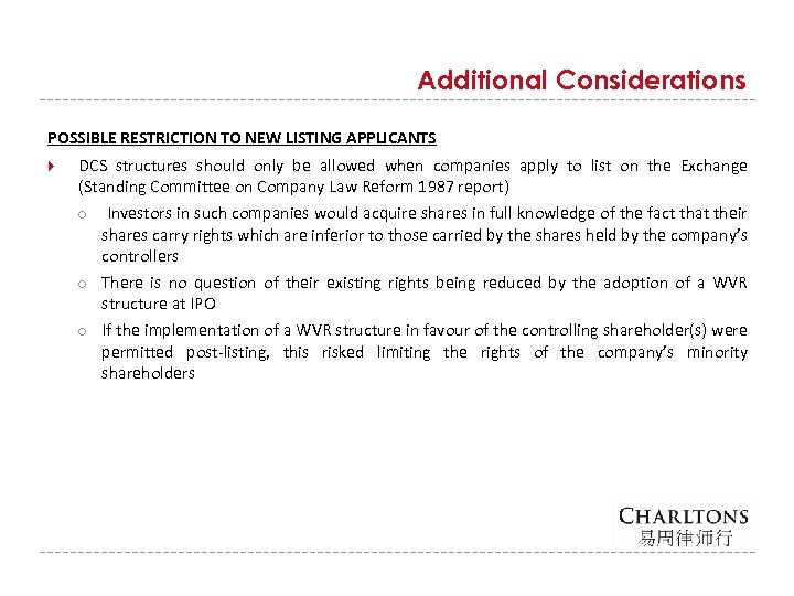 Additional Considerations POSSIBLE RESTRICTION TO NEW LISTING APPLICANTS DCS structures should only be allowed