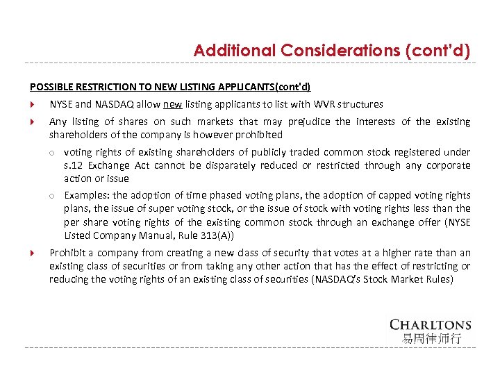 Additional Considerations (cont’d) POSSIBLE RESTRICTION TO NEW LISTING APPLICANTS(cont'd) NYSE and NASDAQ allow new