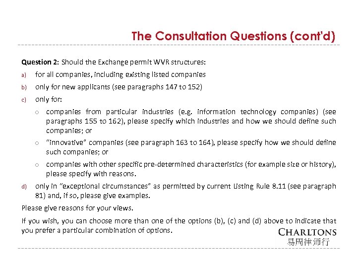The Consultation Questions (cont'd) Question 2: Should the Exchange permit WVR structures: a) for