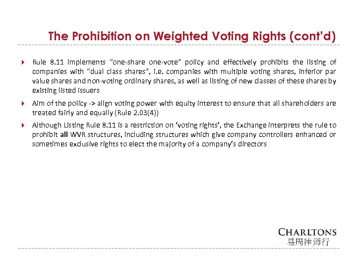 The Prohibition on Weighted Voting Rights (cont’d) Rule 8. 11 implements “one-share one-vote” policy