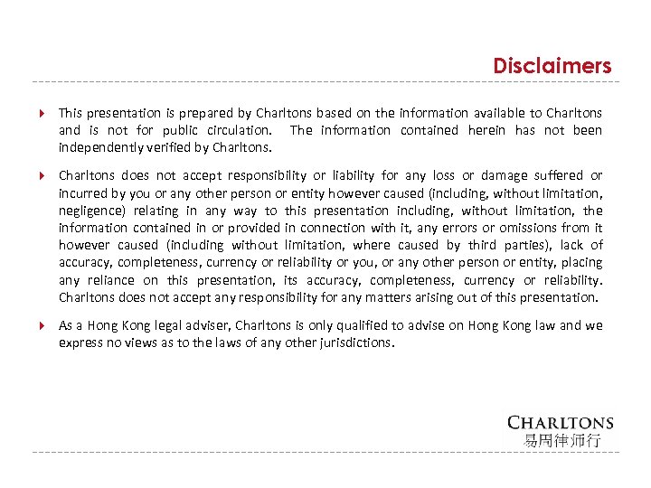 Disclaimers This presentation is prepared by Charltons based on the information available to Charltons