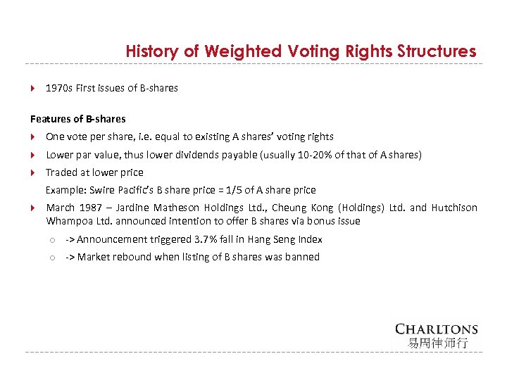 History of Weighted Voting Rights Structures 1970 s First issues of B-shares Features of