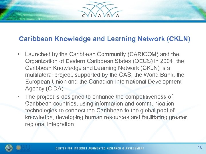 Caribbean Knowledge and Learning Network (CKLN) • Launched by the Caribbean Community (CARICOM) and