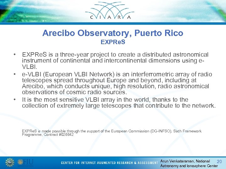Arecibo Observatory, Puerto Rico EXPRe. S • EXPRe. S is a three-year project to