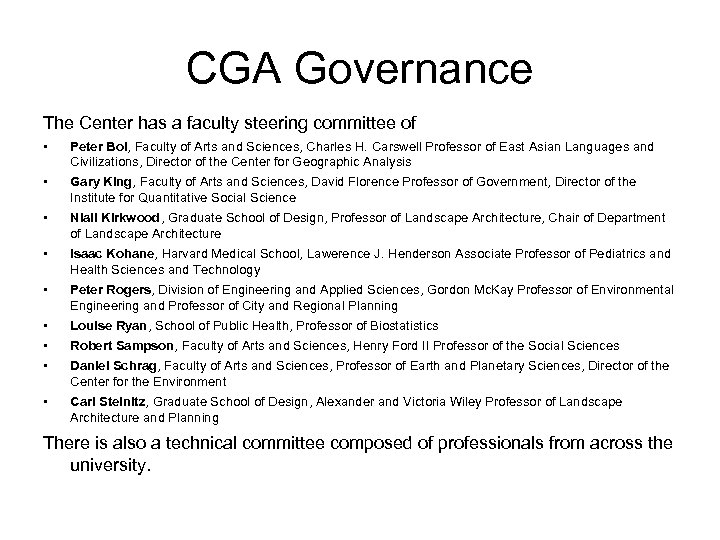 CGA Governance The Center has a faculty steering committee of • Peter Bol, Faculty