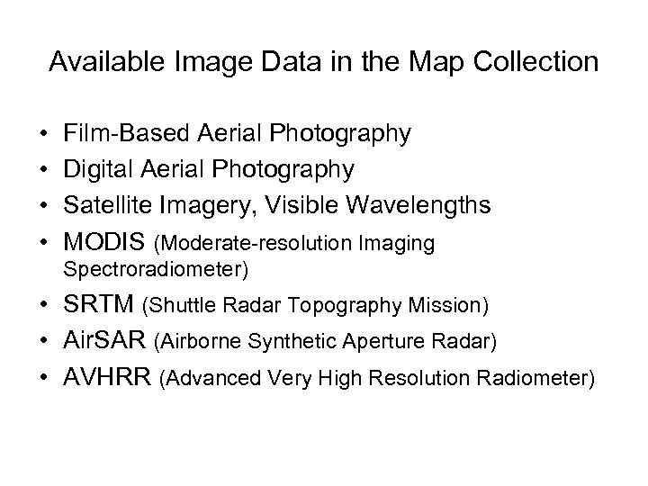 Available Image Data in the Map Collection • • Film-Based Aerial Photography Digital Aerial