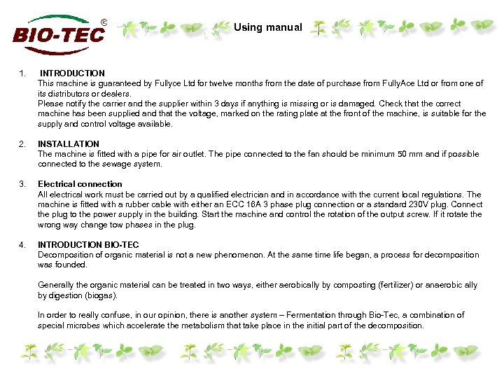 Using manual 1. INTRODUCTION This machine is guaranteed by Fullyce Ltd for twelve months