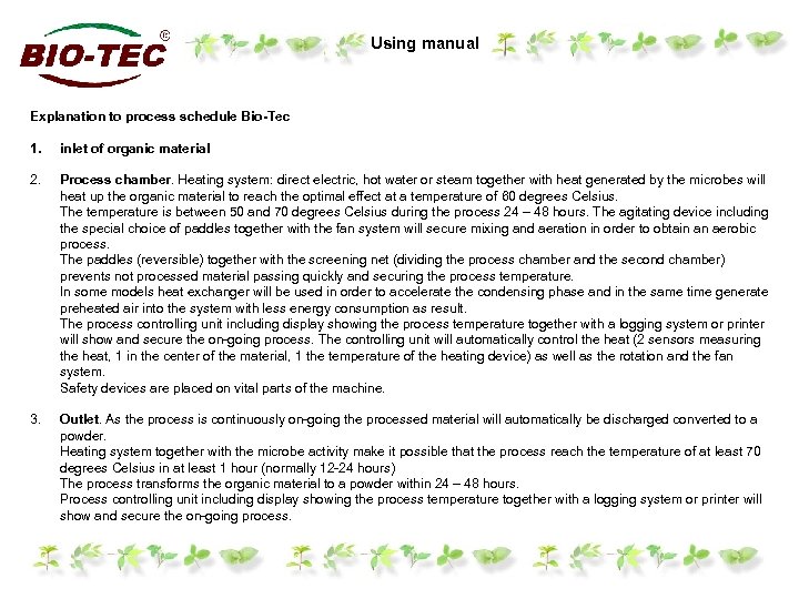 Using manual Explanation to process schedule Bio-Tec 1. inlet of organic material 2. Process