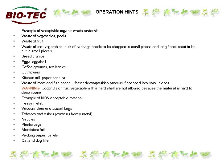 OPERATION HINTS • • • • • Example of acceptable organic waste material: Waste