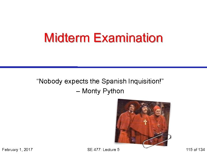 Midterm Examination “Nobody expects the Spanish Inquisition!” – Monty Python February 1, 2017 SE