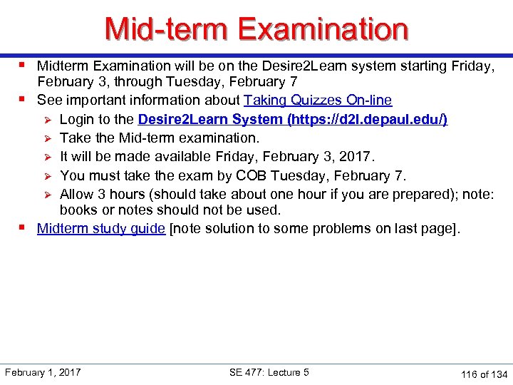 Mid-term Examination § Midterm Examination will be on the Desire 2 Learn system starting