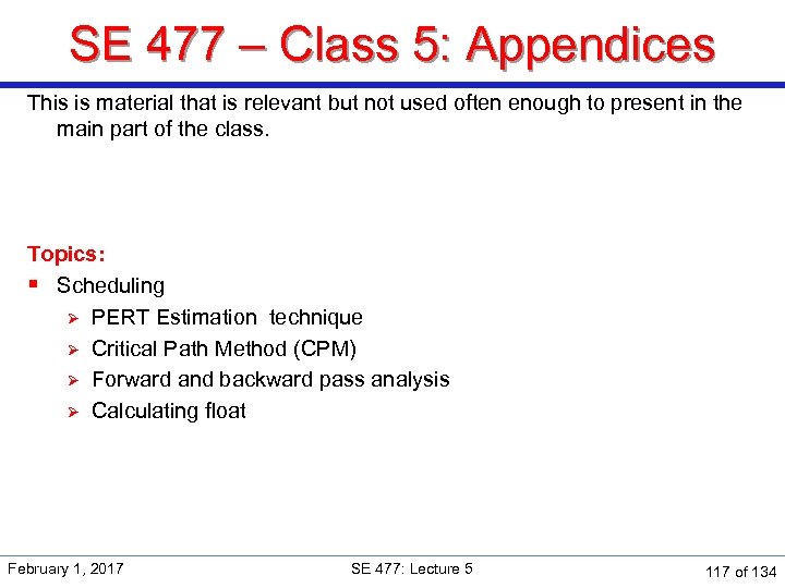 SE 477 – Class 5: Appendices This is material that is relevant but not