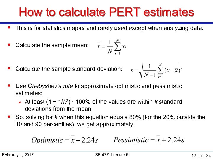 How to calculate PERT estimates § This is for statistics majors and rarely used