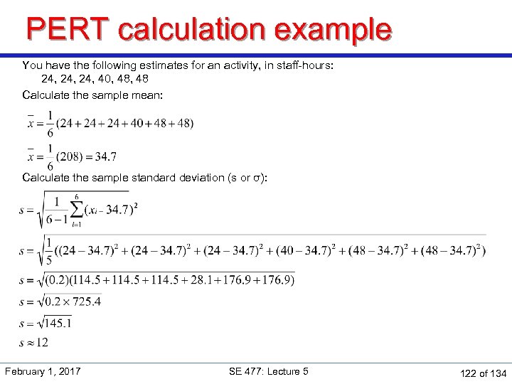 PERT calculation example You have the following estimates for an activity, in staff-hours: 24,