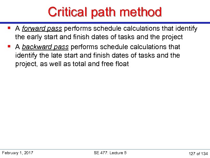 Critical path method § A forward pass performs schedule calculations that identify the early