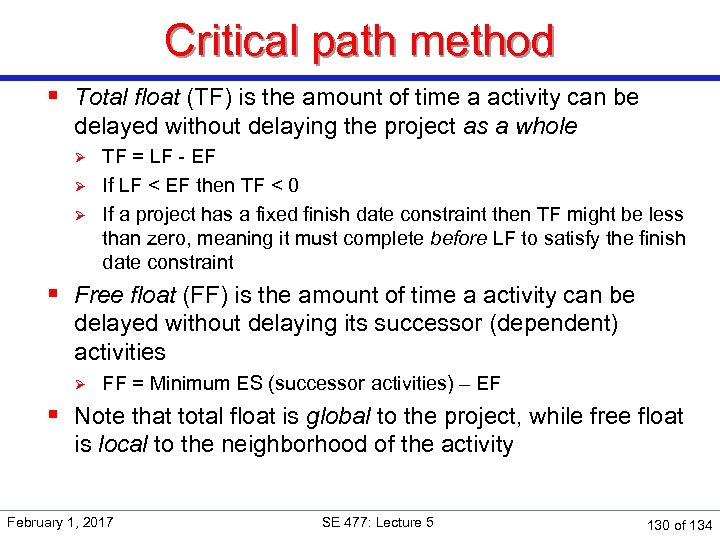 Critical path method § Total float (TF) is the amount of time a activity