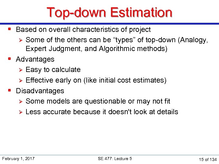 Top-down Estimation § Based on overall characteristics of project Some of the others can