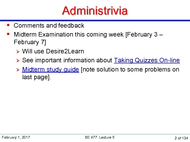 Administrivia § Comments and feedback § Midterm Examination this coming week [February 3 –