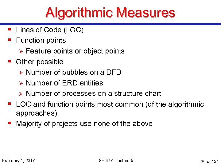 Algorithmic Measures § Lines of Code (LOC) § Function points Feature points or object