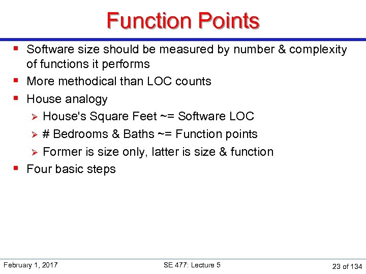 Function Points § Software size should be measured by number & complexity of functions