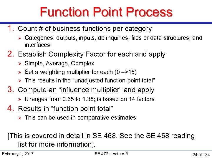 Function Point Process 1. Count # of business functions per category Ø Categories: outputs,