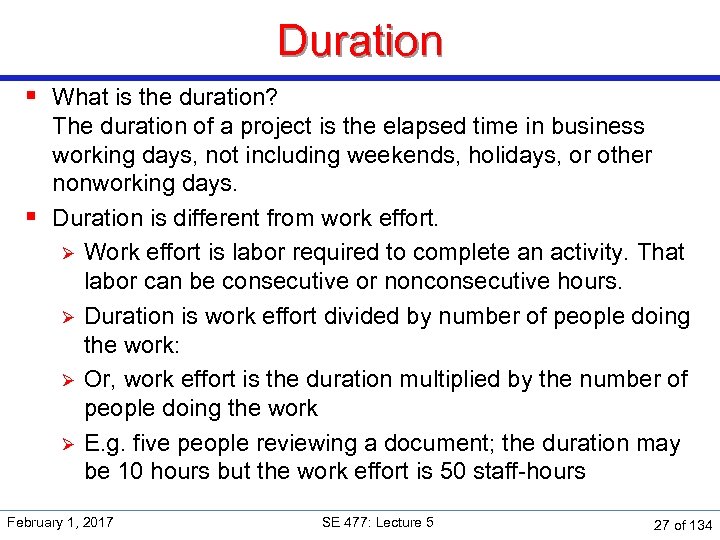 Duration § What is the duration? The duration of a project is the elapsed