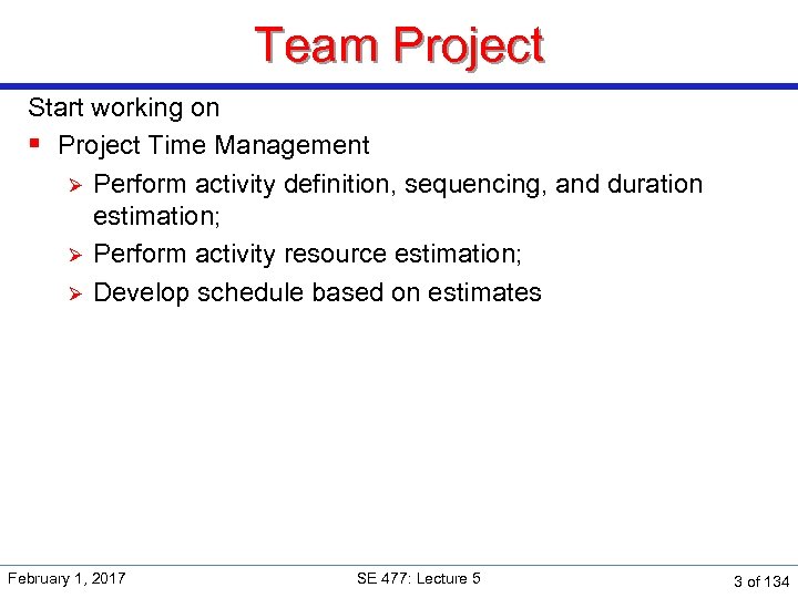 Team Project Start working on § Project Time Management Ø Perform activity definition, sequencing,