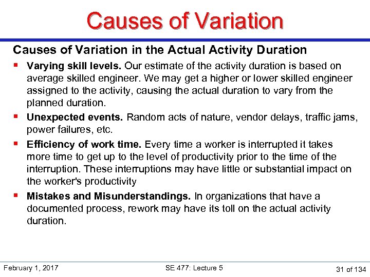 Causes of Variation in the Actual Activity Duration § Varying skill levels. Our estimate