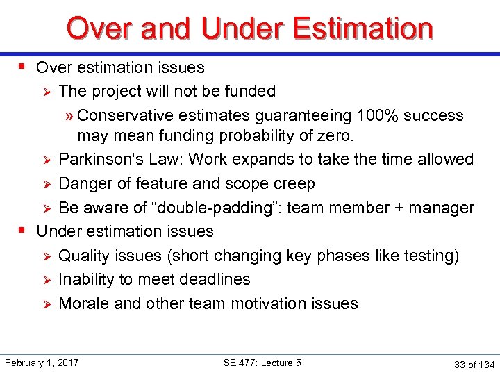 Over and Under Estimation § Over estimation issues The project will not be funded