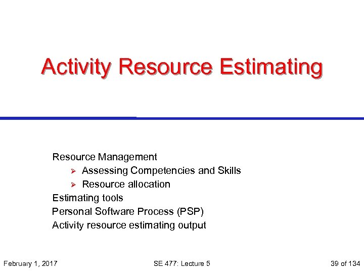 Activity Resource Estimating Resource Management Ø Assessing Competencies and Skills Ø Resource allocation Estimating