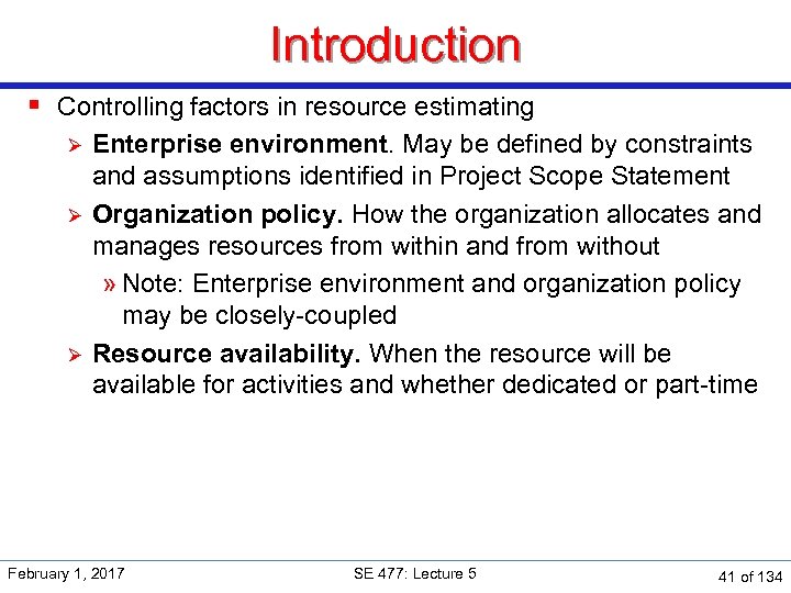 Introduction § Controlling factors in resource estimating Ø Ø Ø Enterprise environment. May be