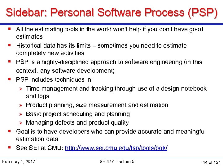 Sidebar: Personal Software Process (PSP) § All the estimating tools in the world won't