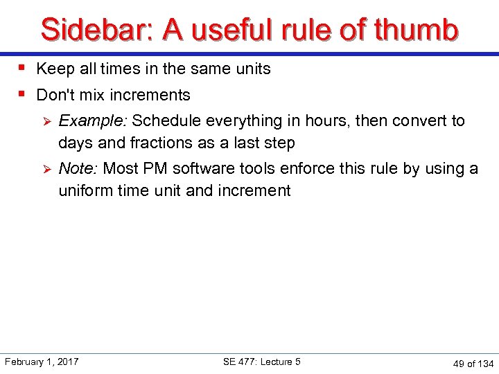 Sidebar: A useful rule of thumb § Keep all times in the same units