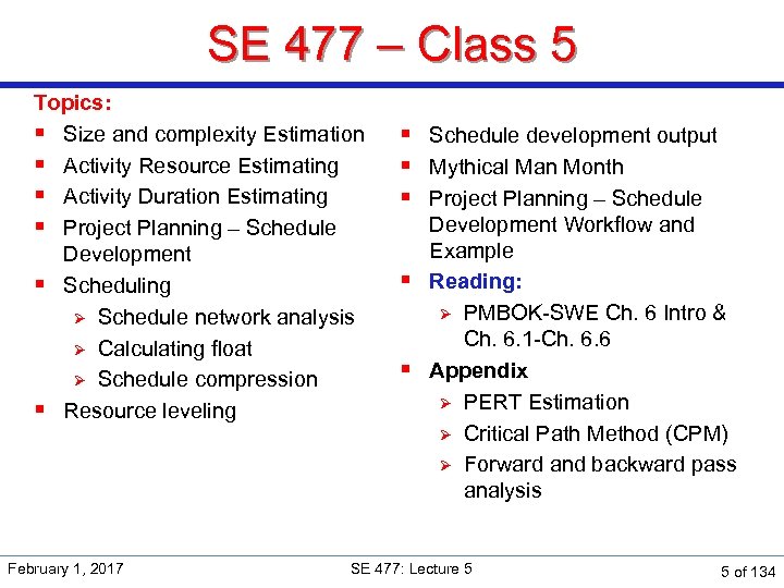 SE 477 – Class 5 Topics: § Size and complexity Estimation § Activity Resource