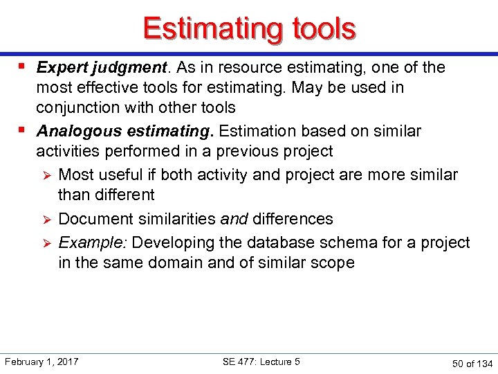 Estimating tools § Expert judgment. As in resource estimating, one of the most effective