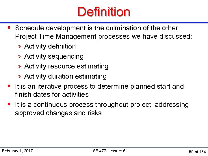 Definition § Schedule development is the culmination of the other Project Time Management processes