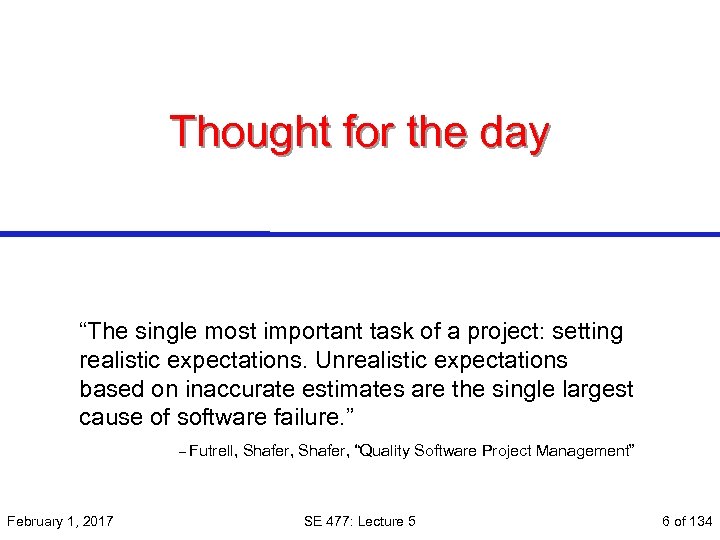 Thought for the day “The single most important task of a project: setting realistic